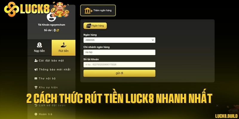 2 cách thức rút tiền LUCK8 nhanh nhất