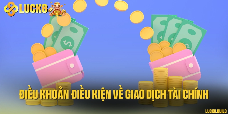 Điều khoản điều kiện về giao dịch tài chính