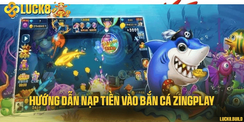 Hướng dẫn nạp tiền vào bắn cá Zingplay