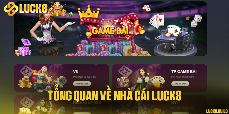 Tổng quan về nhà cái LUCK8
