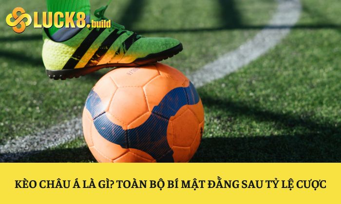 Kèo châu Á là gì