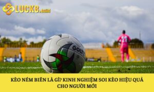 Kèo ném biên là gì